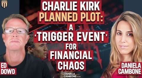 Charlie Kirk Assassination Fuels Elite’s Reset Plan for Great Depression 2.0 - Ed Dowd