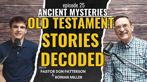 Ancient Mysteries: Old Testament Stories Decoded