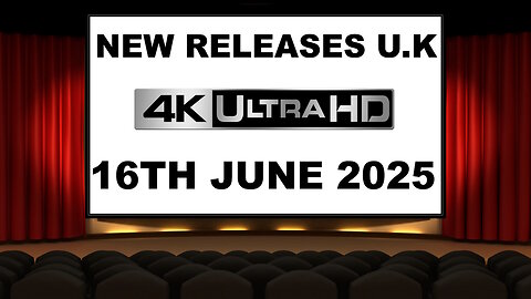 NEW 4K UHD Releases [16TH JUNE 2025 | U.K | Links Included]