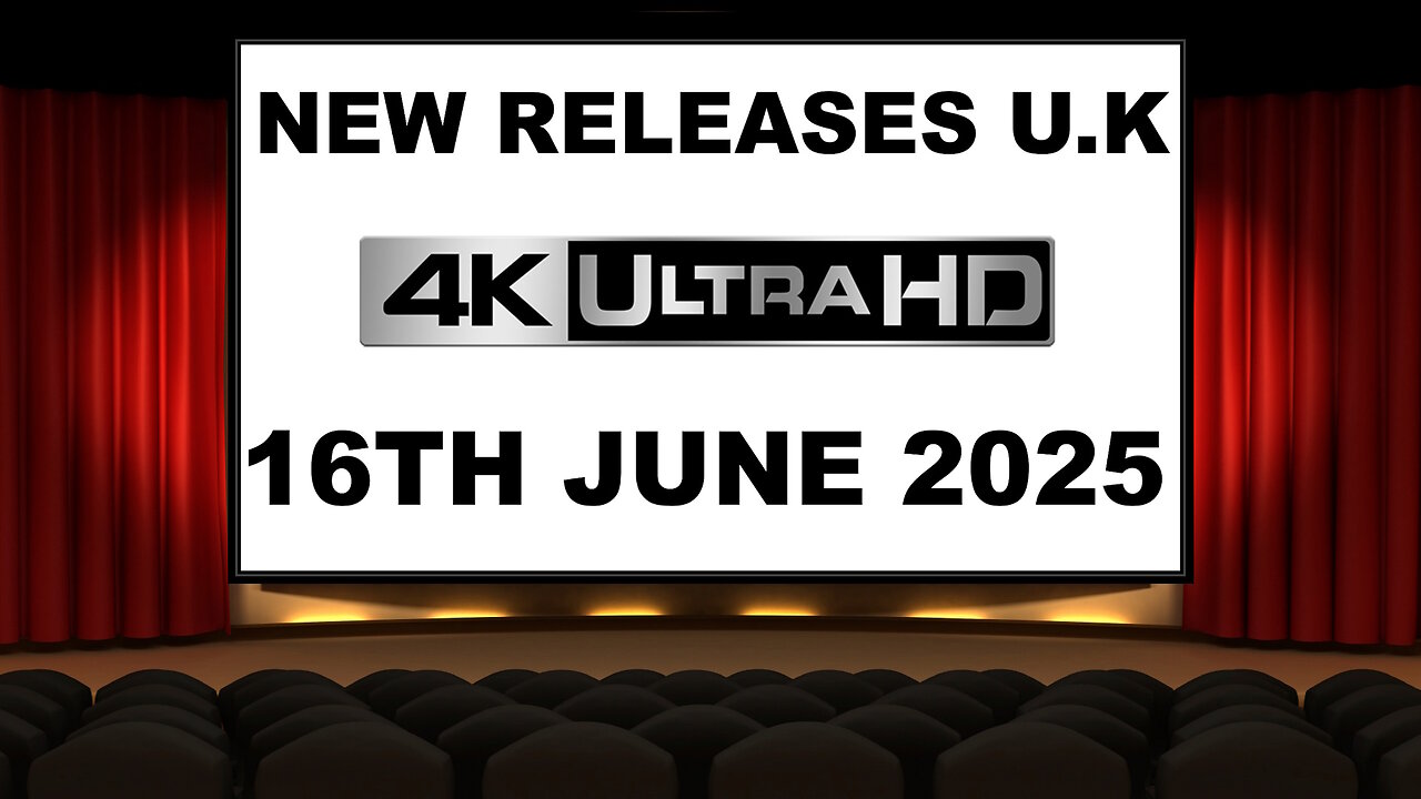 NEW 4K UHD Releases [16TH JUNE 2025 | U.K | Links Included]