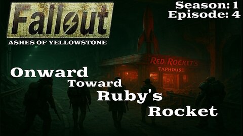 Fallout: Yellowstone Season 1 Episode 4 - Onward to Ruby Rockets