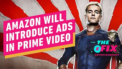 Amazon Prime Video to Introduce Ads in 2024 - IGN The Fix - Entertainment