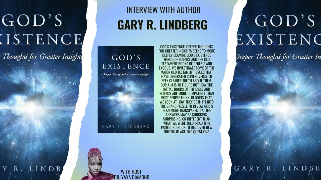 A Deep Dive into 'God Existence: Truth or Fiction' with author Gary R. Lindberg