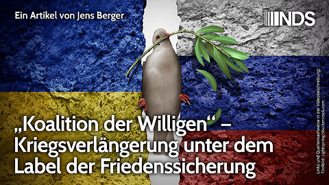 „Koalition der Willigen“ – Kriegsverlängerung unter dem Label der Friedenssicherung | NDS 21.3.25