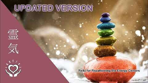 Reiki for Repatterning the Energy Centers [ 7 CHAKRAS COMPLETE SESSION ]