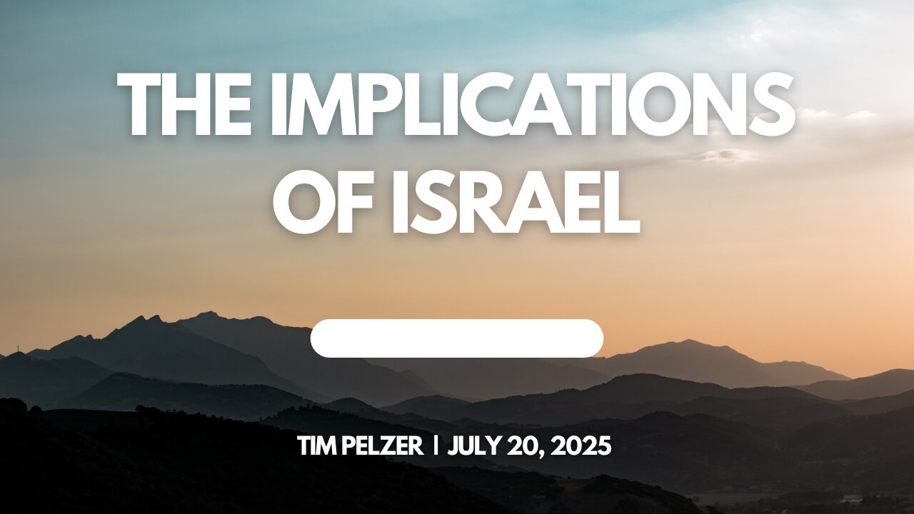 2025-07-20 – The Implications of Israel – Tim Pelzer