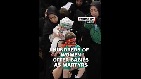 Tehran, Iran: Hundreds of women hold their babies as martyrs (June, 27 2025)