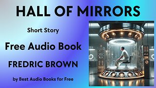The Hall of Mirrors - A Short Story - by Frederic Brown - Best Audio Books for Free