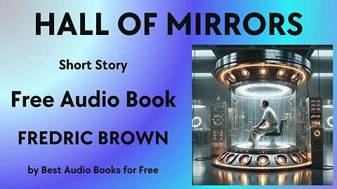 The Hall of Mirrors - A Short Story - by Frederic Brown - Best Audio Books for Free