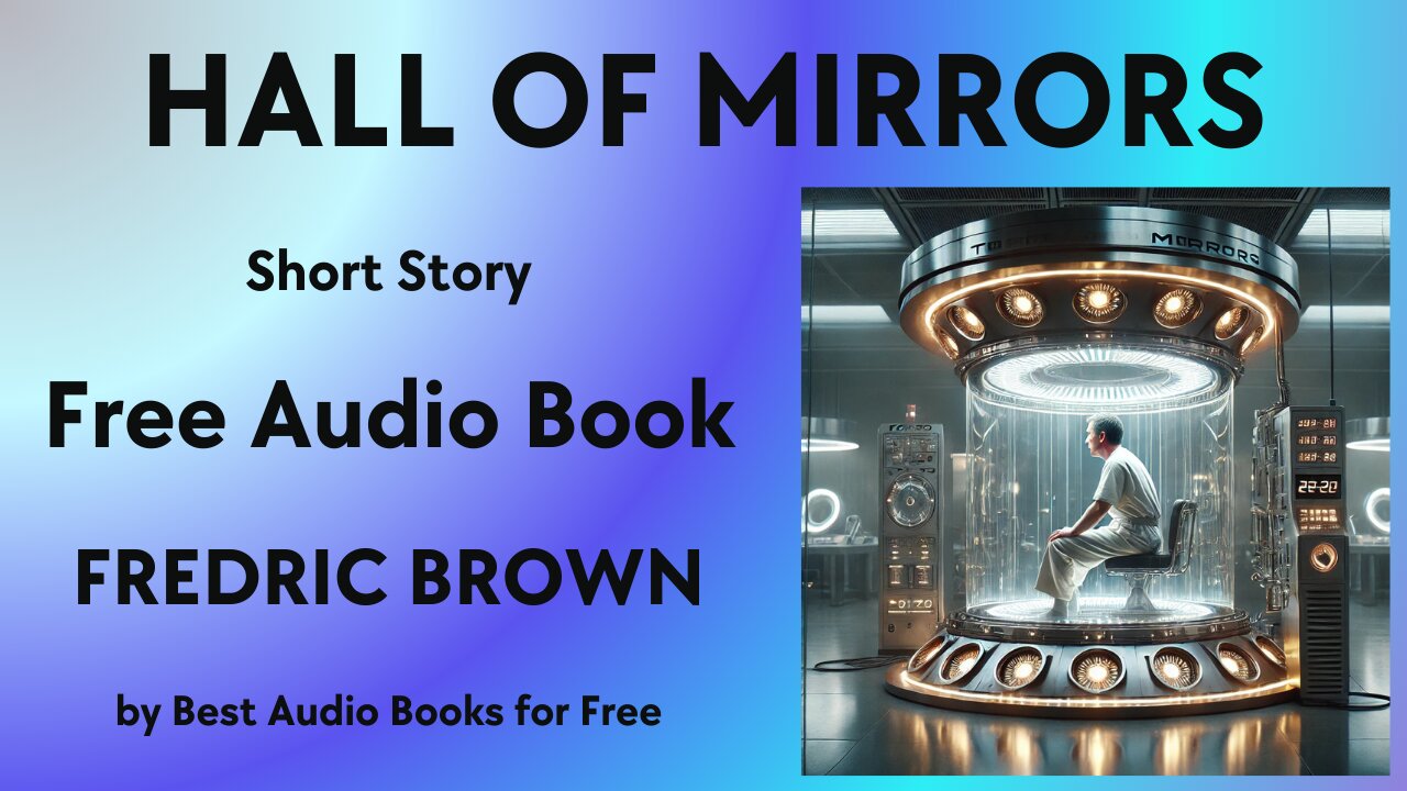 The Hall of Mirrors - A Short Story - by Frederic Brown - Best Audio Books for Free