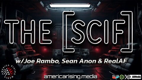 The Scif Ep. 6: Joe Rambo, RealAF Patriot, SeanAnon