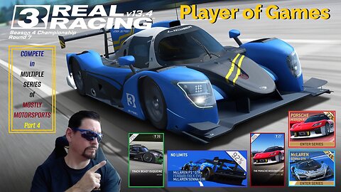 Player of Games: Real Racing 3 Update 13.4 : COMPETE in MULTIPLE SERIES of MOSTLY MOTORSPORTS Part 4