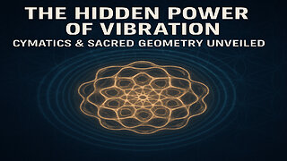 Vibrations, Frequency, Cymatics, Sacred Geometry and Word Magic