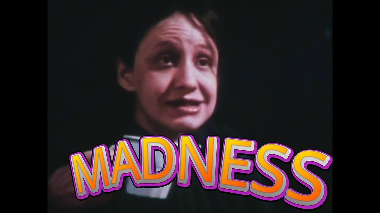 MADNESS