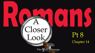 Romans A Closer Look pt 8