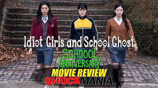 Should You Watch... IDIOT GIRLS AND SCHOOL GHOST: SCHOOOL ANNIVERSARY? [MOVIE REVIEW] Korea 2024