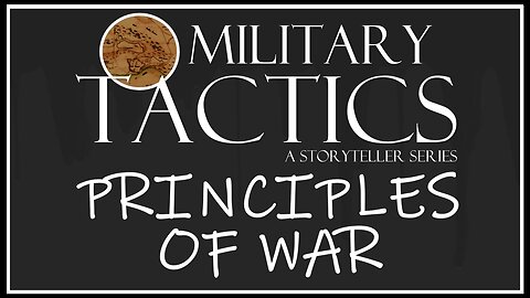 Tactics – Episode 10: Principles of War