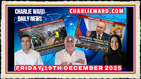 CHARLIE WARD DAILY NEWS, WITH CHARLIE WARD, PAUL BROOKER DREW DEMI, FRIDAY 19TH DEC 2025