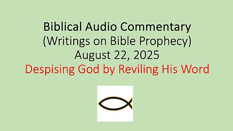 Biblical Audio Commentary – Despising God by Reviling His Word