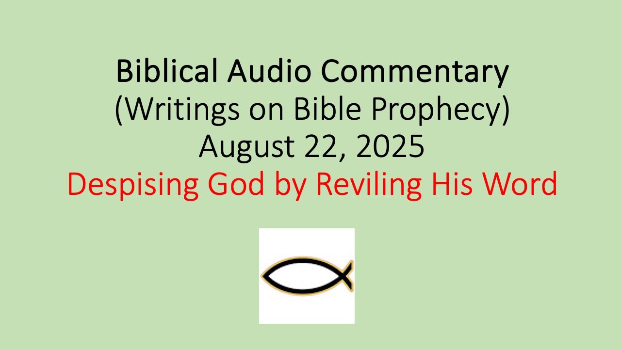 Biblical Audio Commentary – Despising God by Reviling His Word