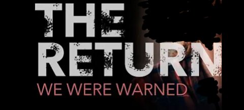 THE RETURN / WE WERE WARNED