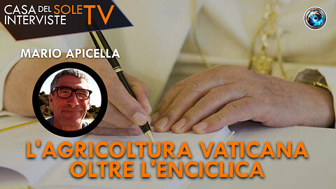 Mario Apicella: l'agricoltura vaticana oltre l'Enciclica