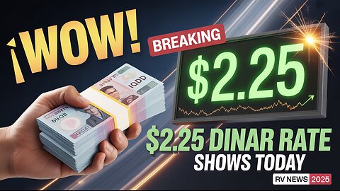 💥 WOW! $2.25 Iraqi Dinar Rate Shows Today | IQD RV News Update 2025