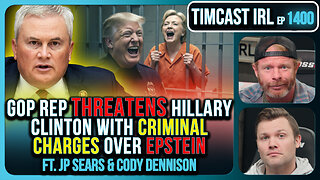 GOP Rep Threatens Hillary Clinton With CRIMINAL CHARGES Over Epstein | Timcast IRL