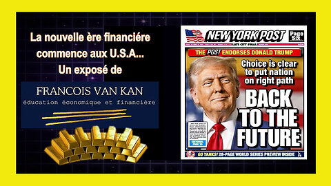 U.S.A / La Nouvelle ère financiére est "en marche"... Un exposé "limpide" de François Van Kan (Hd 720)