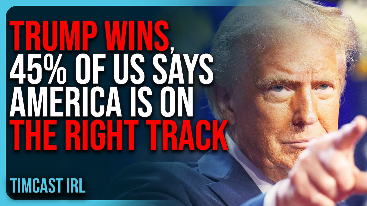 TRUMP WINS, 45% of US Says America Is On The Right Track, RECORD APPROVAL