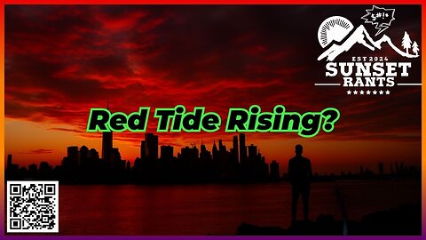 Red Tide Rising? -- Tonight on Sunset Rants!