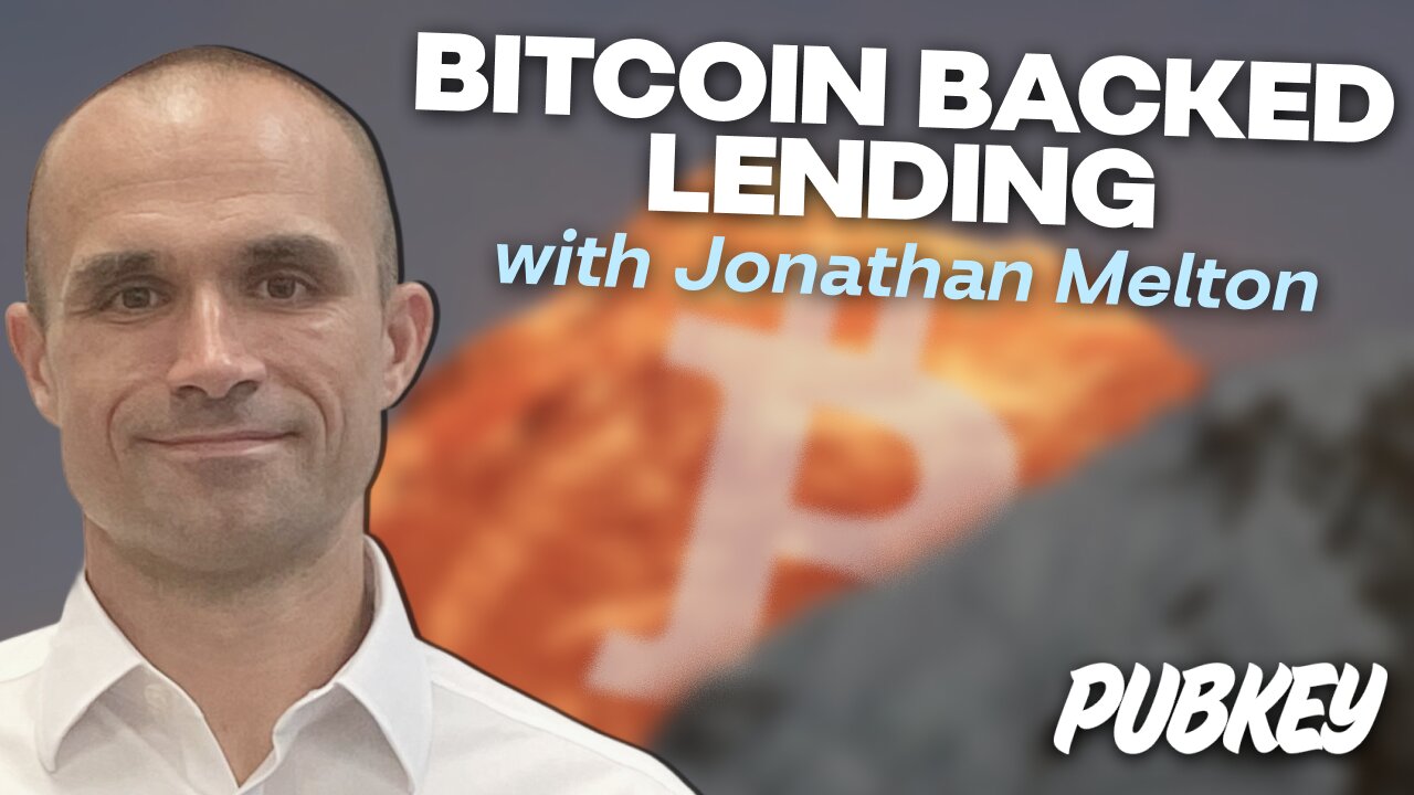 The Past, Present, Future of Bitcoin-Backed Loans (w/ Jon Melton) | Live at PubKey