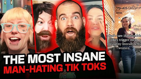 The Most Insane Man-Hating Women on TikTok 
