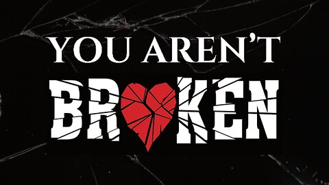 You Aren’t BROKEN – Powerful Motivational Video