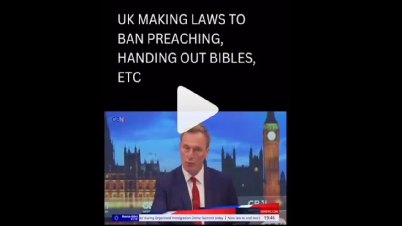 UK Prepose Law For Up To 2 Years In Jail For Preaching - Persecution Will Be Imminent