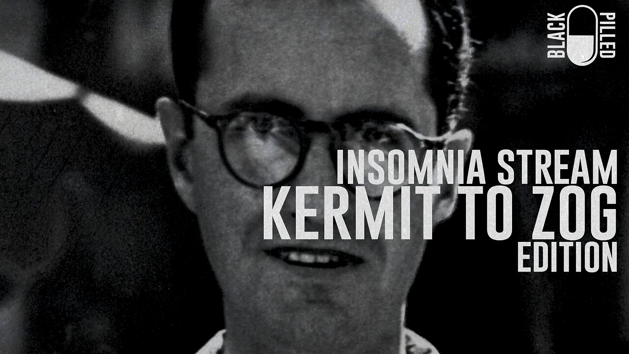 INSOMNIA STREAM: KERMIT TO ZOG