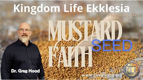 Dr. Greg Hood ⎮ Mustard Seed Faith