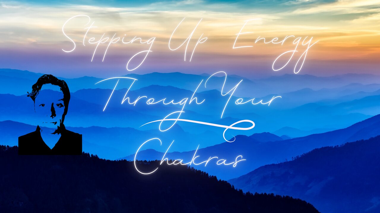 Stepping Up Energy Through the Chakras