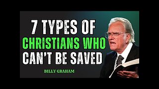 7 Types of Christians Who Cannot Be Saved | Billy Graham Message