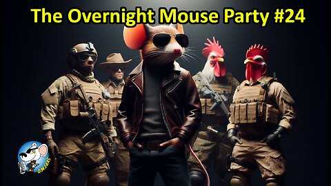 The Overnight Mouse Party #24