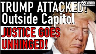 ALERT!!! TRUMP ATTACKED Outside of Capitol! Justice Goes Unhinged!