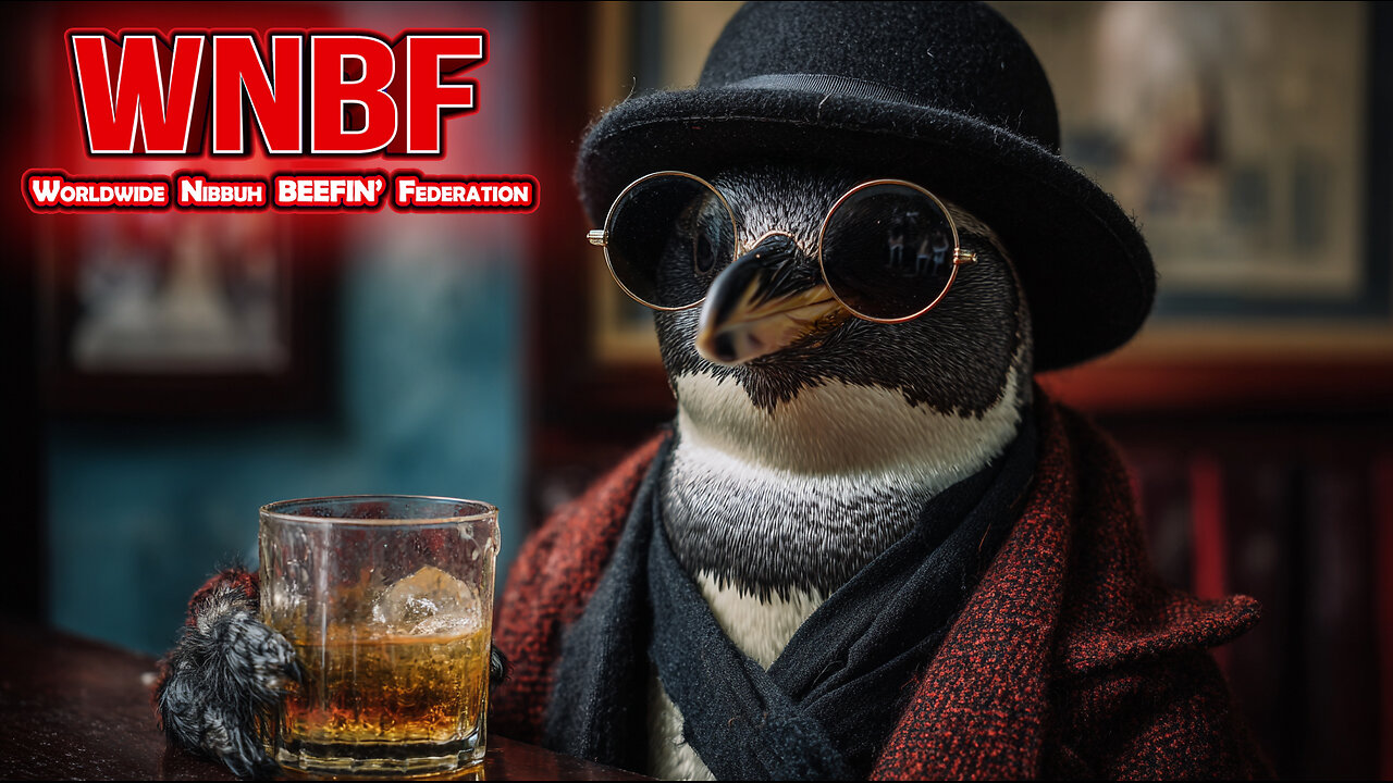 Worldwide Nibbuh BEEFIN' Federation - The Penguin Takes on The Pannah WITH STYLE! @MumiaObsidianAli