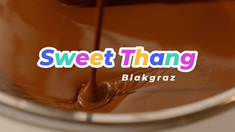 Sweet Thang - Blakgraz OFFICIAL Music Video | Warning: May Cause Instant Smiles & Sugar Overload