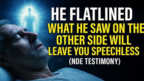 He Flatlined — What He Saw on the Other Side Will Leave You Speechless (NDE Testimony)