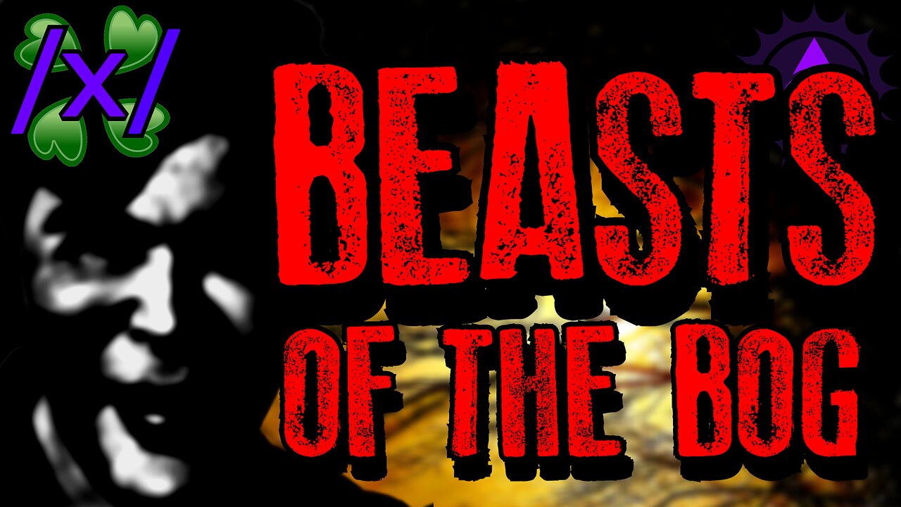 Beasts of the Bog | 4chan /x/ Innawoods Greentext Stories Thread