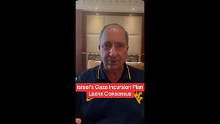 Israel’s Gaza Incursion Plan Lacks Consensus