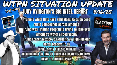 WTPN SITUATION UPDATE FEATURING RESTORED REPUBLIC 8/16/25