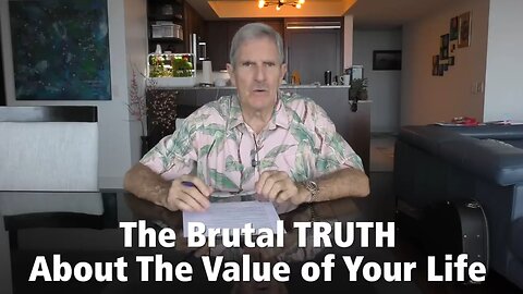 Dick Allgire - The brutal truth about the "value of your life!"