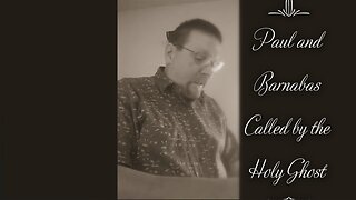 Paul and Barnabas Called by the Holy Ghost (Acts 13)