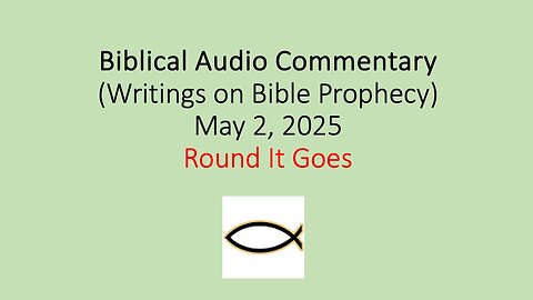 Biblical Audio Commentary – Round It Goes